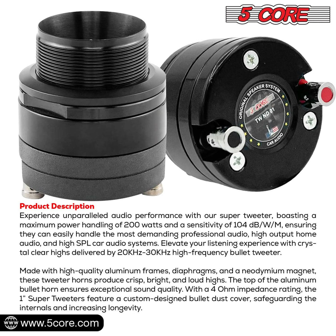High-performance tweeter with 200W power and a 1'' voice coil for superior sound clarity.