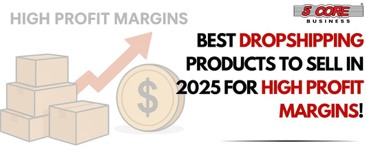 Best Dropshipping Products to Sell in 2025 for High Profit Margins!