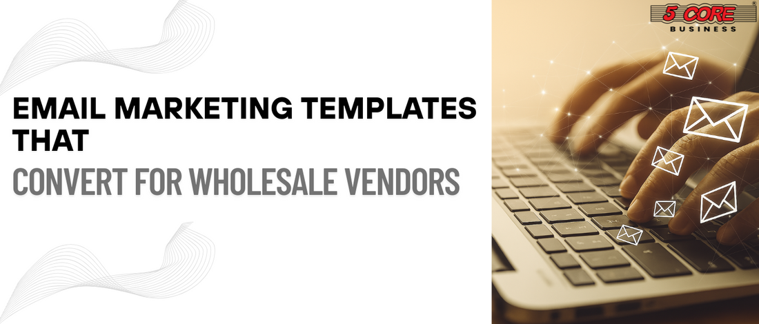 Discover Email Marketing Templates to convert for wholesale vendors