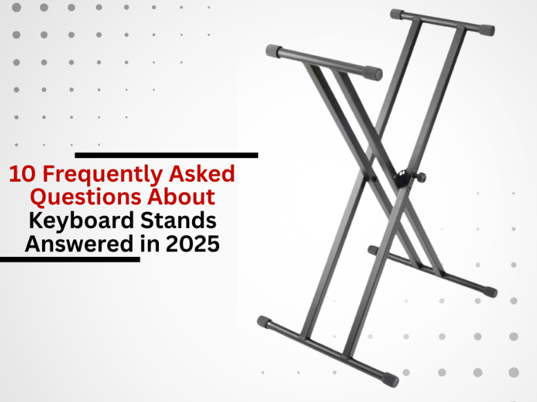 10 Frequently Asked Questions About Keyboard Stands Answered in 2025