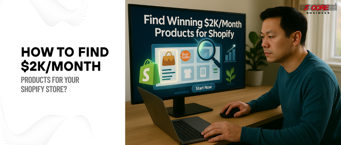 How to Find $2K/Month Products for Your Shopify Store
