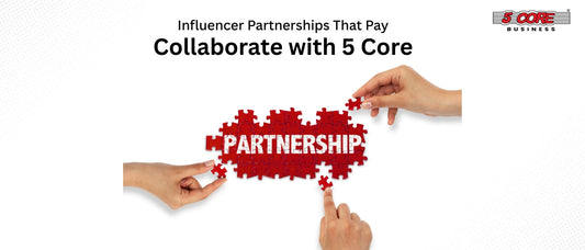 Influencer Partnerships That Pay Collaborate with 5 Core